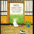 Moi, mon chat et le plaisir des jours : Laoshu , le Philippe Delerm chinois?