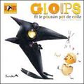 Gloups et le poussin pot de colle ---- Marypop et Olivier Daumas