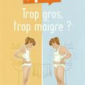 Trop gros, trop maigre ?