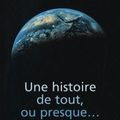 UNE HISTOIRE DE TOUT, OU PRESQUE... (A Short History of Nearly Everything)