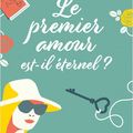 LE PREMIER AMOUR EST-IL ETERNEL ? - GENEVIEVE SENGER - EN LIBRAIRIE DEPUIS LE 22 AVRIL !