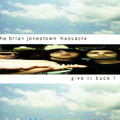 The Brian Jonestown Massacre - Give it Back!