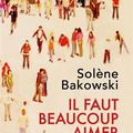 Il faut beaucoup aimer les gens de Solène Bakowski