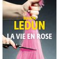 La vie en Rose de Marin Ledun