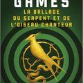 La ballade du serpent et de l'oiseau chanteur (Hunger Games tome 0) ❋❋❋ Suzanne Collins