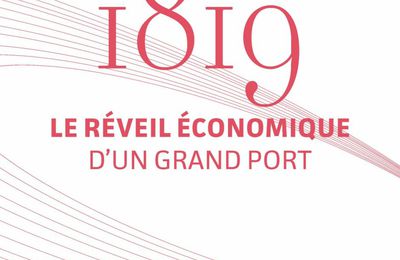 1819 le réveil économique d'un grand port - Hubert Bonin