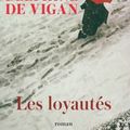 On a- presque tous- dévoré Les loyautés, le nouveau roman de Delphine de Vigan!! 
