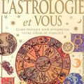 L'ASTROLOGIE et VOUS Guide pratique pour interpréter votre thème de Naissance