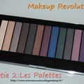 Makeup Revolution partie 2:Les palettes.