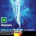 Séminaire Energie en fonderie - CTIF le 27 Mars 2014