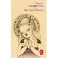 ~ Bye Bye Blondie, Virginie Despentes