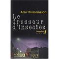 Le dresseur d'insectes, Arni Thorarinsson