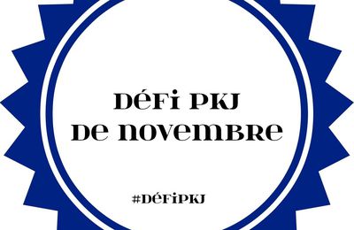 Défi PKJ Novembre