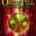 Oscar Pill 2 - les 2 Royaumes