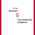 Les hommes-couleurs - Cloé Korman