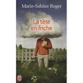 La tête en friche - Marie-Sabine Roger