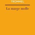 LA MARGE MOLLE