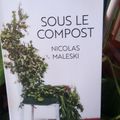 "Sous le compost" Nicolas Maleski