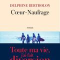 COEUR-NAUFRAGE - DELPHINE BERTHOLON.