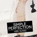 Perfection, Tome 2 : Simple Perfection - Abbi Glines