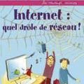 Internet : quel drÔle de réseau !