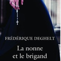 LA NONNE ET LE BRIGAND, Frédérique DEGHELT