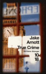 True Crime de jake arnott