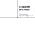 Médicaments psychotropes : consommations et pharmacodépendances - INSERM