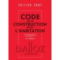 Code de la construction et de l'habitation Dalloz 2007