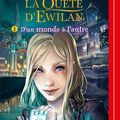 La Quête d'Ewilan #1 : D'un monde à l'autre, de Pierre Bottero & lu par Kelly Marot