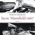 LIVRE : Jayne Mansfield 1967 de Simon Liberati - 2011