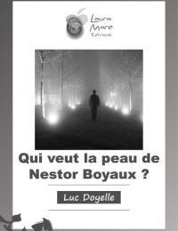 Qui veut la peau de Nestor Boyaux ?