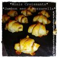 Minis croissants Jambon sec & Mozzarella.