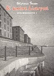 Si sombre Liverpool de Stéphanie Benson