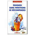 Eduquer sans punitions ni récompenses