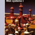 Aaron Nimzovitsch : Mon Système