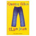 Quatre filles et un jean ---- Ann Brashares