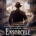 Ensorcelé - Tome 1 : Magie à Manhattan, Allie Therin