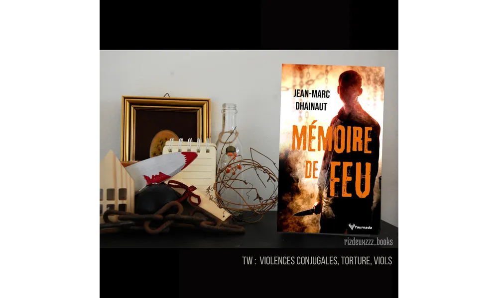 [ AVIS LECTURE ] Mémoire de feu de Jean-Marc Dhainaut