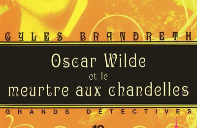 Oscar Wilde et le meurtre aux chandelles/ Gyles Brandeth