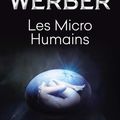 Les Micro-Humains de Bernard Werber 