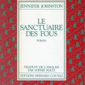 JOHNSTON Jennifer / Le sanctuaire des fous