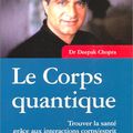 Le Corps Quantique - Deepak Chopra, Interéditions