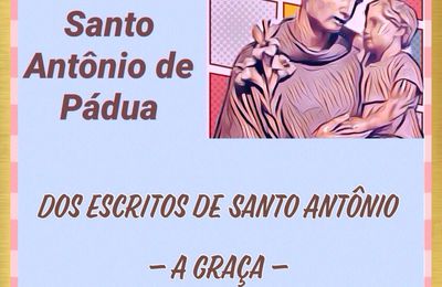 DIA 4 - NOVENA À SANTO ANTÔNIO DE PÁDUA: A Graça