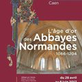 1066 - 1204: L'AGE D'OR DES ABBAYES NORMANDES, une exposition à ne pas manquer!