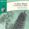 La Mémoire de Babel (La Passe-Miroir 3), de Christelle Dabos