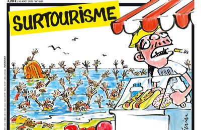 Surtourisme - Charlie Hebdo N°1621 - 16 août 2023