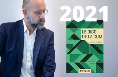 FREDERIC FOUGERAT ANNONCE LA PUBLICATION EN 2021 D'UN DICO DE LA COM