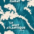 La nuit atlantique, d"Anne-Marie Garat (Actes Sud)