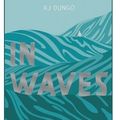 ~ In Waves, AJ Dungo